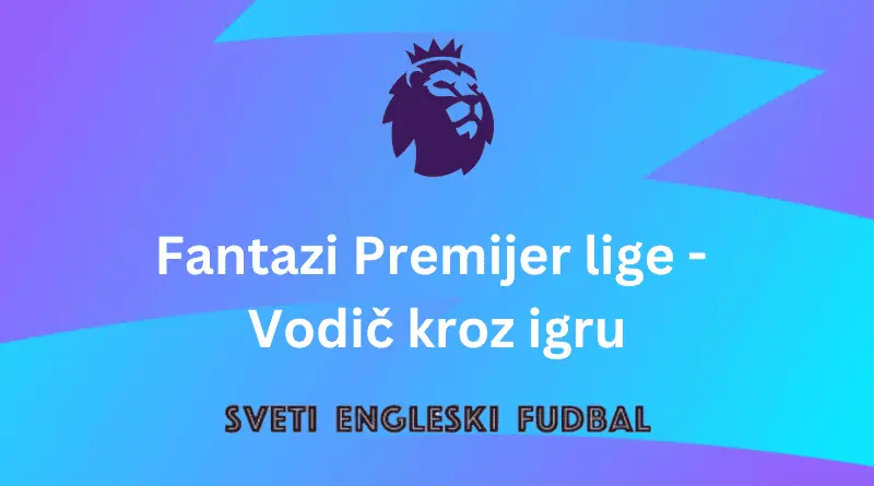 Premijer liga fantazi vodič