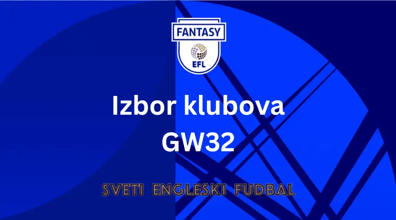 EFL fantazi izbor klubova gw32
