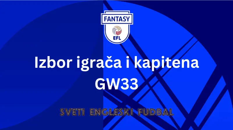 Izbor igrača i kapitena gw33